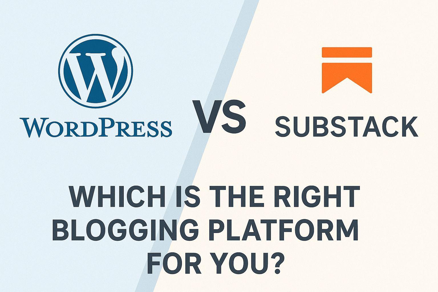 WordPress vs Substack: Which is the Right Blogging Platform for You in 2025?